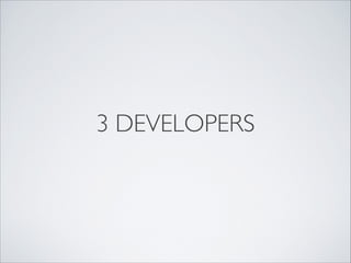 3 DEVELOPERS
 