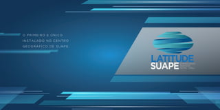 EMPRESARIAIS
SERVIÇOS
HOTEL | MALLSUAPE
LATITUDE
O P R I M E I R O E Ú N I C O
I N S T A L A D O N O C E N T R O
G E O G R Á F I C O D E S U A P E .
EMPRESARIAIS
SERVIÇOS
HOTEL | MALLSUAPE
LATITUDE
O P R I M E I R O E Ú N I C O
I N S T A L A D O N O C E N T R O
G E O G R Á F I C O D E S U A P E .
 