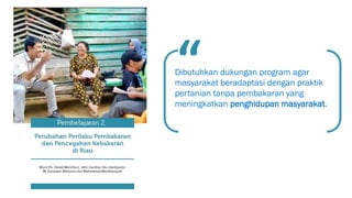 “Tiga pilar penting dari Model Bisnis
Berkelanjutan bagi Masyarakat adalah:
1. Partisipatif
2. Berkelanjutan
3. Kejelasan ...