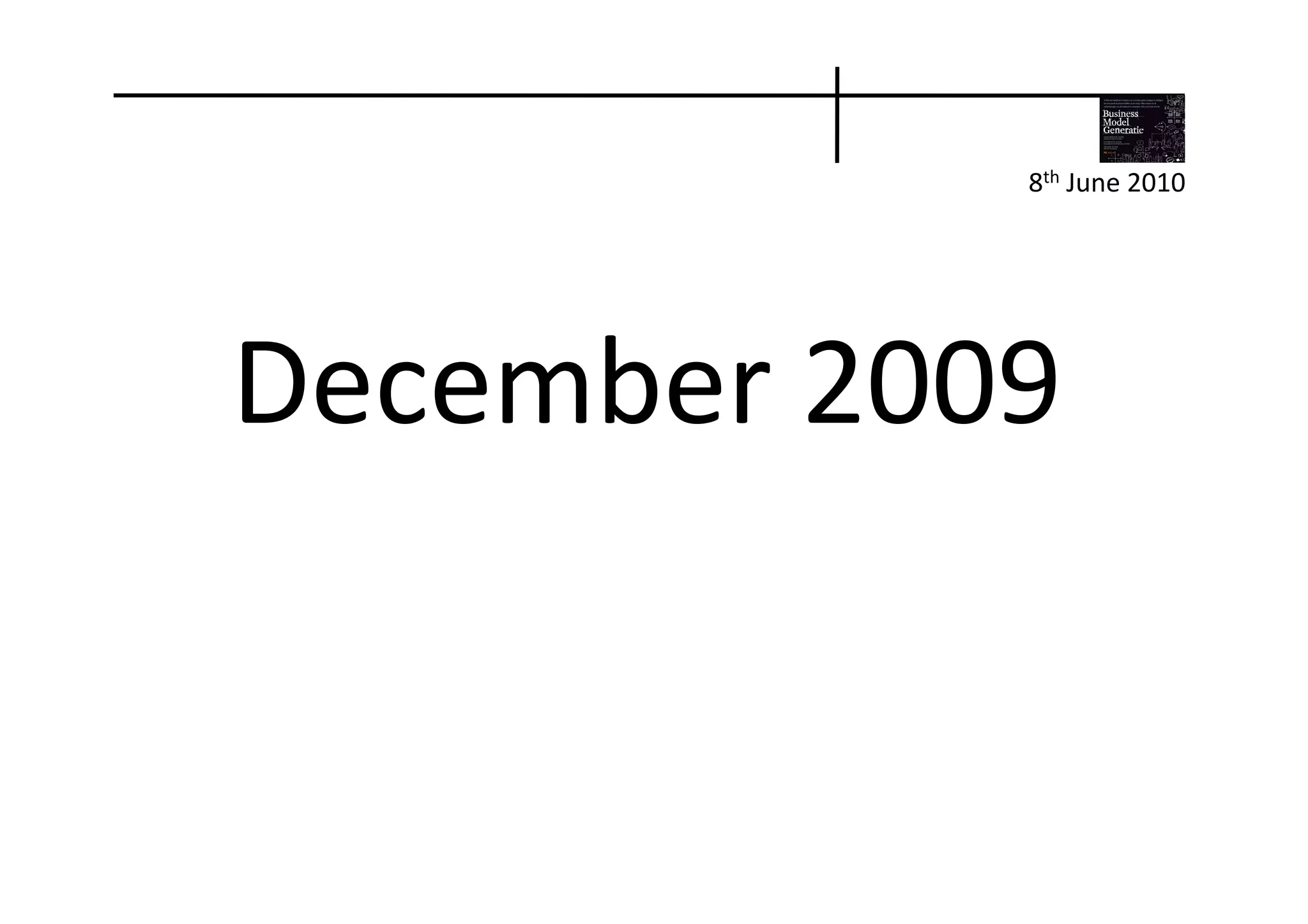 8th	
  June	
  2010	
  




December	
  2009	
  
 