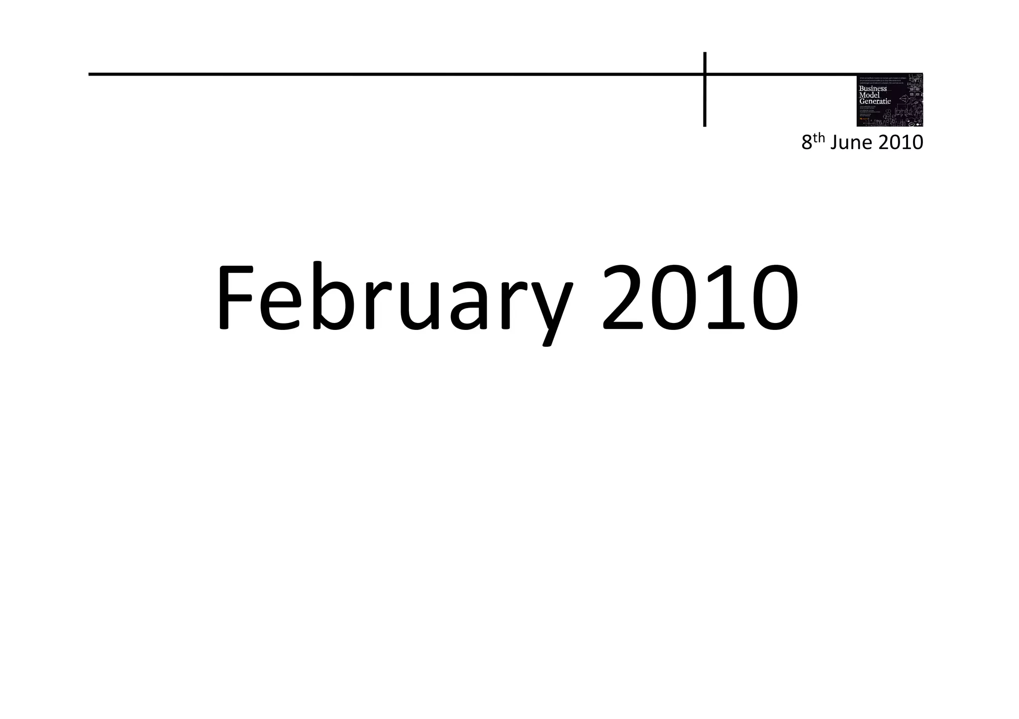 8th	
  June	
  2010	
  




February	
  2010	
  
 