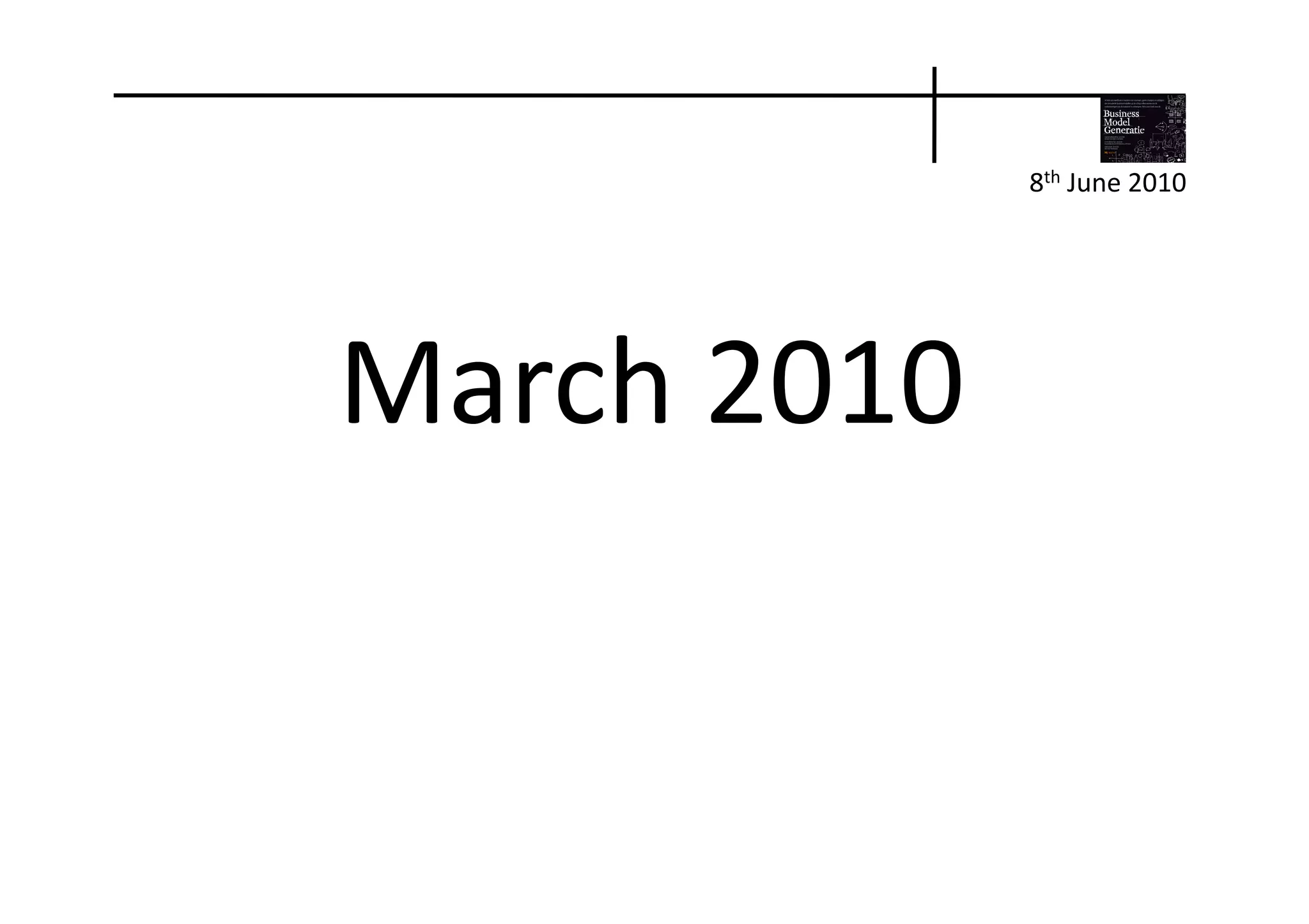8th	
  June	
  2010	
  




March	
  2010	
  
 