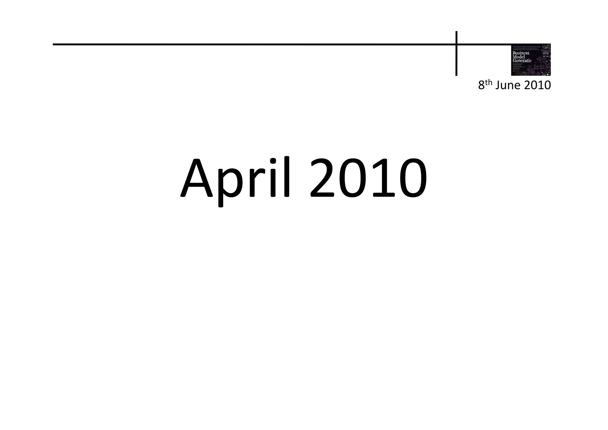 8th	
  June	
  2010	
  




April	
  2010	
  
 