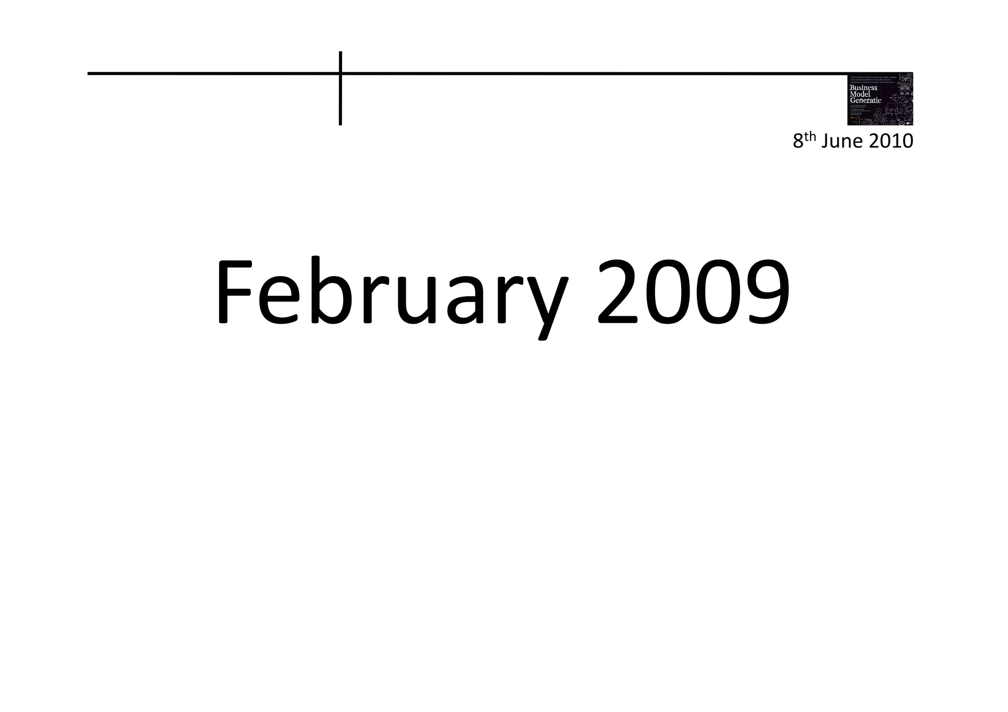 8th	
  June	
  2010	
  




February	
  2009	
  
 