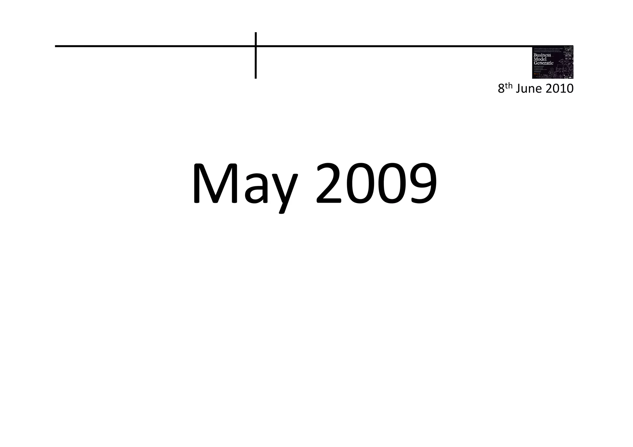 8th	
  June	
  2010	
  




May	
  2009	
  
 