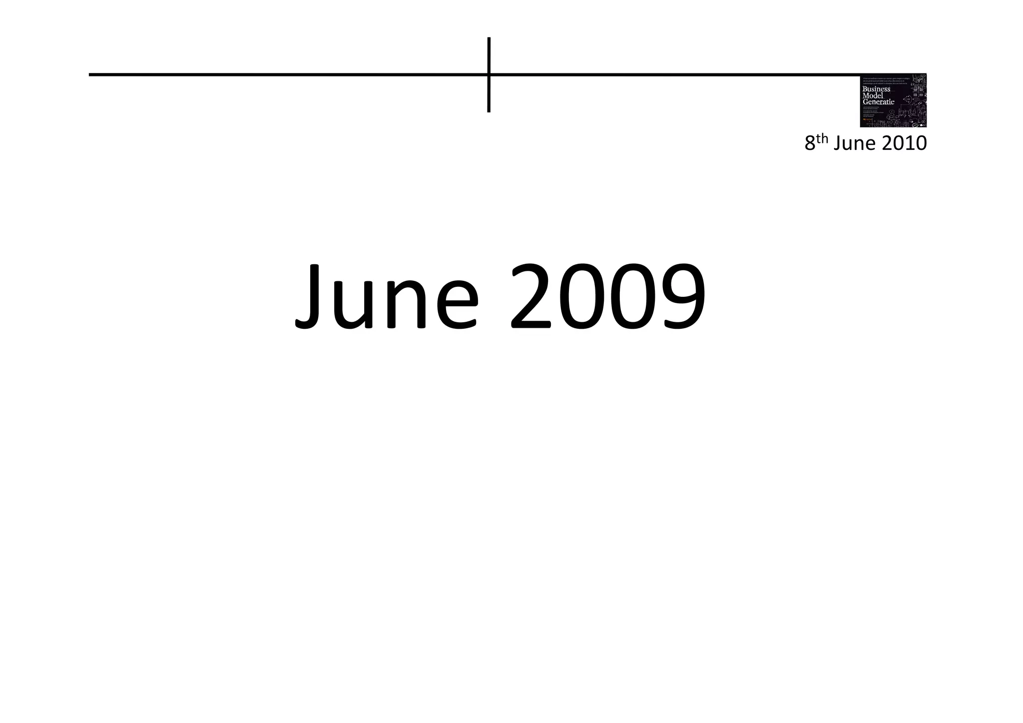 8th	
  June	
  2010	
  




June	
  2009	
  
 