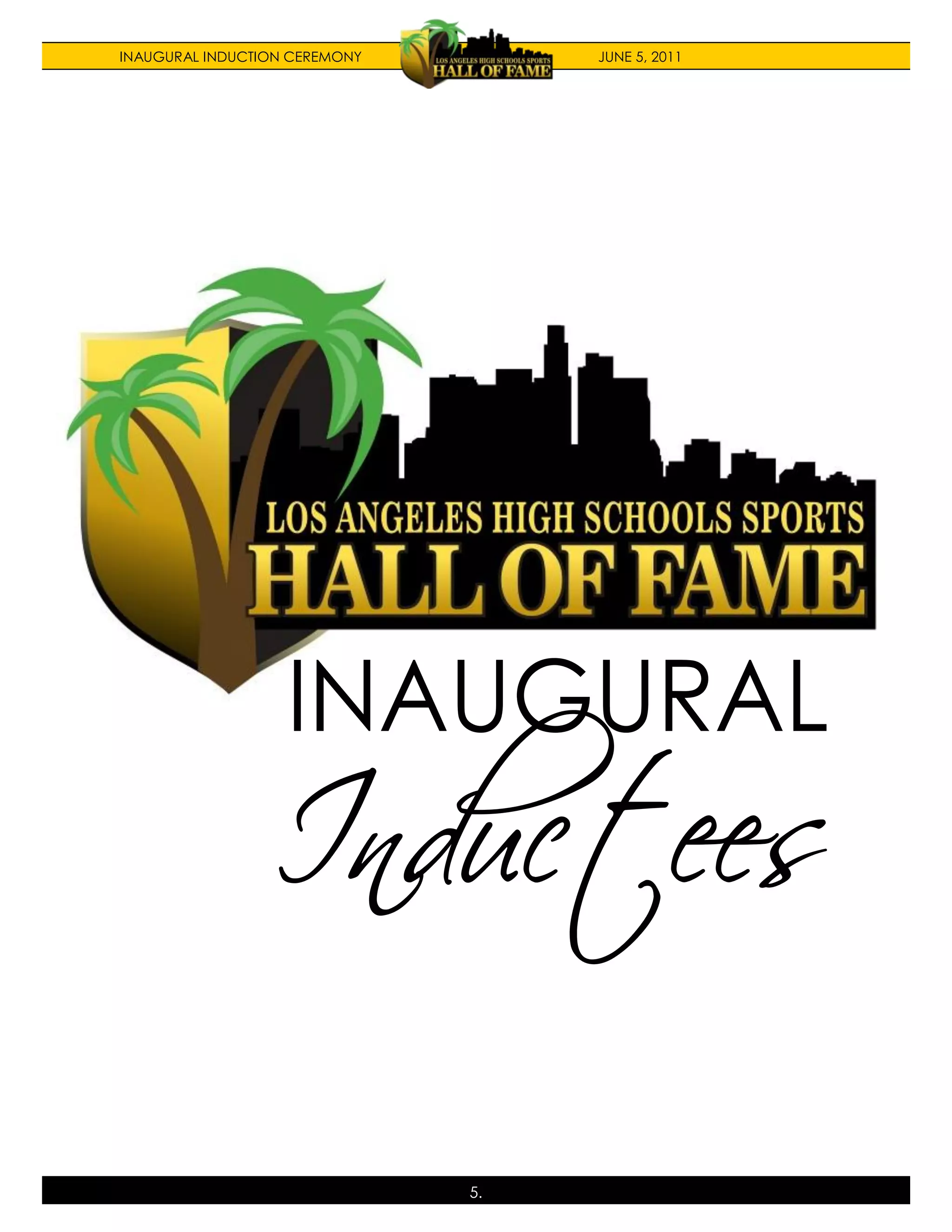 INAUGURAL INDUCTION CEREMONY        JUNE 5, 2011




                               5.
 