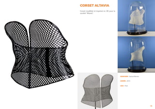 CORSET ALTAVIA
16
Corset modélisé et imprimé en 3D pour la
société “Altavia”.
DESIGNER : Samuel Bernier
ANNÉE : 2015
LIEU : Paris
 