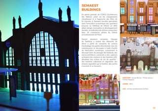 SEMAEST
BUILDINGS
28
En pleine période de COP21 (Conférence
des Nations unies sur les changements
climatiques) et à l’approche des fêtes de
fin d’année, la Semaest (société spécialisée
dans l’animation économique des quartiers)
propose au FabShop de relever un défis
alliant design, innovation et développement
durable : la réalisation devitrines connectées
dans 10 commerces pilotes du 10ème
arrondissement de Paris.
Durant plusieurs semaines, l’équipe
du FabShop a réalisé des éléments de
décor à partir de centaines de cartons
d’emballage récupérés directement chez les
commerçants et découpés à l’aide d’outils
de fabrication numérique, notamment la
découpe laser. Au passage des badauds, des
microcontrôleurs connectés à des capteurs
activaient des moteurs et des lumières LED,
dévoilant des scènes de vie de quartier :
des lumières s’allument et clignotent, des
enfants regardent par la fenêtre, des portes
s’ouvrent et se ferment…
DESIGNER : Samuel Bernier / Florian pineau /
Thomas Raygasse
ANNÉE : 2015
LIEU : 10 ème arrondissement de Paris
 