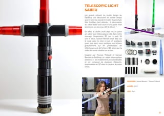 TELESCOPIC LIGHT
SABER
31
Les grands enfants du studio design du
FabShop ont découvert en même temps
que le reste du monde le trailer du prochain
film StarWars tant attendu : la découverte
du sabre/épée laser muni d’une garde était
pour nous un nouveau défi à relever !
En effet, le studio avait déjà mis au point
un sabre laser télescopique (cité dans notre
ouvrage L’impression 3D pas à pas). Ni
une ni deux, Samuel Bernier était déjà sur
le coup pour la mise à jour, et quelques
jours plus tard, nous postions nos fichiers
gratuitement sur les plateformes de
téléchargement de fichiers 3D, ainsi que la
vidéo de notre création en action.
Imaginé par Thomas Thibault et Samuel
Bernier du FabShop, ce « sabre télescopique
lumineux » est totalement personnalisable
et est composé de plusieurs éléments,
imprimables en 3D dans la couleur de votre
choix.
DESIGNER : Samuel Bernier / Thomas Thibault
ANNÉE : 2014
LIEU : Paris
 