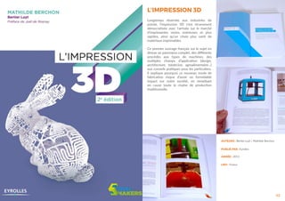 42
AUTEURS : Bertier Luyt / Mathilde Berchon
ANNÉE : 2013
LIEU : France
L’IMPRESSION 3D
Longtemps réservée aux industries de
pointe, l’impression 3D s’est récemment
démocratisée avec l’arrivée sur le marché
d’imprimantes moins onéreuses et plus
rapides, ainsi qu’un choix plus varié de
matériaux imprimables.
Ce premier ouvrage français sur le sujet en
dresse un panorama complet, des différents
procédés aux types de machines, des
multiples champs d’application (design,
architecture, médecine, agroalimentaire...)
aux conseils pratiques pour les particuliers.
Il explique pourquoi ce nouveau mode de
fabrication risque d’avoir un formidable
impact sur notre société, en remettant
en cause toute la chaîne de production
traditionnelle.
PUBLIÉ PAR : Eyrolles
 