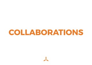 COLLABORATIONS
 