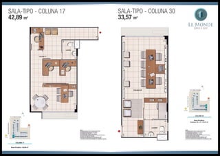Sala-TIPO - Coluna 30
33,57 m2
Sala-TIPO - Coluna 17
42,89 m2
 