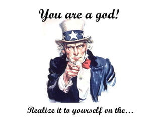 You are a god!




Realize it to yourself on the…
 