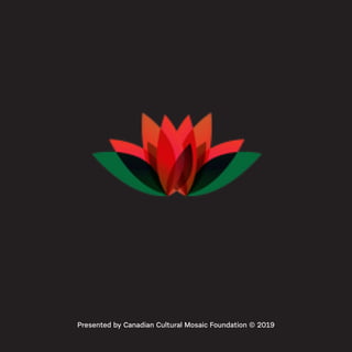 Presented by Canadian Cultural Mosaic Foundation © 2019
 