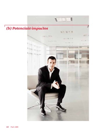 12 PwC | IBRI
(b) Potenciais impactos
 