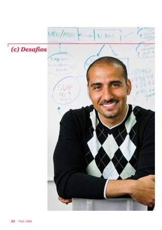 22 PwC | IBRI
(c) Desafios
 