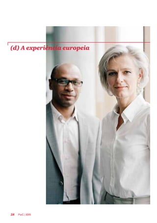 28 PwC | IBRI
(d) A experiência europeia
 