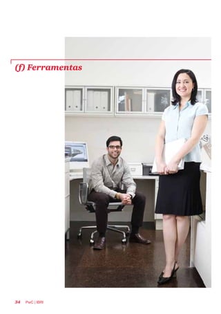34 PwC | IBRI
(f) Ferramentas
 