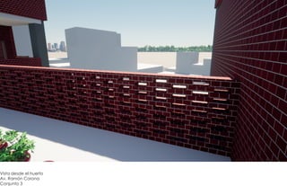 Vista desde el huerto
Av. Ramón Corona
Conjunto 3
 