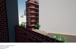 Vista de un departamento
Calle Colegiales
Conjunto 3
 