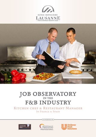 job observatory
in the
f&b industry

Kitchen chef & Restaurant Manager
In France & Spain
supported by

 