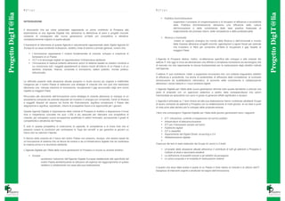 4|Page                                                                                                   5|Page
Progetto DigIT@lia




                                                                                                                                                                                                                                           Progetto DigIT@lia
                                                                                                                                   Pubblica Amministrazione:
                     INTRODUZIONE                                                                                                           supportare il processo di riorganizzazione e di recupero di efficienza e produttività
                                                                                                                                            della Pubblica Amministrazione attraverso una diffusione della cultura
                                                                                                                                            dell‟innovazione e della condivisione delle best practice finalizzata al
                     Il documento che qui viene presentato rappresenta un primo contributo di Prospera alla
                                                                                                                                            miglioramento dei processi interni, delle competenze e delle professionalità
                     elaborazione di una Agenda Digitale che, attraverso la definizione di piani e progetti concreti,
                     consenta di consegnare alle nuove generazioni un‟Italia più competitiva e attrattiva,
                                                                                                                                    Ricerca e Università:
                     complessivamente migliore di quella attuale.
                                                                                                                                              creare un rapporto sinergico tra mondo della Ricerca e dell‟Università e mondo
                     Il framework di riferimento di questa Agenda è naturalmente rappresentato dalla Digital Agenda for                      delle imprese attraverso progetti concreti, agevolazioni e sgravi fiscali per aziende
                     Europe di cui essa condivide motivazioni, obiettivi, linee di azione e principi generali, ovvero che:                   che investano in R&S per consentire all‟Italia di recuperare il gap rispetto ai
                                                                                                                                             maggiori Paesi.
                           L‟innovazione rappresenta il motore fondamentale di crescita, sviluppo e creazione di
                            benessere di un Paese
                           l‟ICT e le tecnologie digitali ne rappresentano l‟infrastruttura abilitante                       L‟Agenda di Prospera dedica, inoltre, un‟attenzione specifica allo sviluppo e alla crescita del
                           l‟innovazione si realizza soltanto attraverso azioni di sistema basate su obiettivi condivisi a   settore IT che oggi si trova ad attraversare una difficile e complessa transizione sia tecnologica che
                            cui concorrono tutti i soggetti appartenenti ai diversi mondi all‟interno di un Paese o di un     di mercato ma che rappresenta la risorsa fondamentale per la realizzazione degli obiettivi indicati
                            territorio (imprese, finanza, università e formazione, settori pubblici, mondo politico-          nell‟Agenda.
                            istituzionale).
                                                                                                                              Il settore IT può contribuire, infatti, a supportare innovazioni che, non soltanto traguardino obiettivi
                                                                                                                              di efficienza e produttività, ma anche di sostenibilità, di diffusione delle competenze, di contrasto
                     Le difficoltà presenti nella situazione attuale pongono in modo ancora più urgente e indifferibile       all‟esclusione da analfabetismo informatico, di aumento della condivisione e collaborazione
                     l‟esigenza per il nostro Paese di elaborare una strategia di crescita che non può che realizzarsi        attraverso i social network e i nuovi ambienti digitali.
                     attraverso una robusta iniezione di innovazione, recuperando il gap accumulato negli anni scorsi
                                                                                                                              L‟Agenda Digitale per l’Italia delle nuove generazioni affronta tutte queste tematiche e articola una
                     rispetto ai maggiori Paesi.
                                                                                                                              serie di proposte con un approccio sistemico a partire dalla consapevolezza che azioni
                     Rinunciare allo strumento dell‟innovazione come strategia di crescita attraverso lo sviluppo di un       frammentate ed episodiche non sono in grado di generare effetti significativi e duraturi.
                     ecosistema composto da aziende disposte ad investire in sinergia con Università, Centri di Ricerca
                                                                                                                              L‟Agenda è articolata su 7 temi chiave ed alla sua elaborazione hanno contribuito altrettanti Gruppi
                     e soggetti disposti ad esporsi sul fronte dei finanziamenti, significa condannare il Paese alla
                                                                                                                              di lavoro composti da aderenti a Prospera con la collaborazione di molti giovani, le cui idee e punti
                     stagnazione e significa, soprattutto, ridurre le prospettive future e le opportunità per i giovani.
                                                                                                                              di vista sono stati decisivi per lo sviluppo delle proposte emerse.
                     Questa Agenda Digitale è l‟espressione della volontà di Prospera di mettere a disposizione il know
                                                                                                                              I temi che compongono l‟Agenda Digitale per l‟Italia delle giovani generazioni sono i seguenti:
                     how e l‟esperienza cumulata nei suoi 1.200 e più associati per rilanciare una prospettiva di
                     crescita, per sviluppare nuova occupazione qualificata in settori innovativi, accrescendo il grado di         ICT: interazione, controllo e trasparenza nei servizi pubblici
                     competitività e attrattività del Paese.                                                                       Infrastrutture di telecomunicazione
                                                                                                                                   ICT per il benessere sociale nel futuro
                     È solo in questa prospettiva di costruzione di capacità, di competenze e di know how che si
                                                                                                                                   Fabbriche digitali
                     possono creare le condizioni per contrastare la “fuga dei cervelli” e per garantire ai giovani un
                                                                                                                                   ICT e disabilità
                     futuro che ne valorizzi il talento.
                                                                                                                                   Superamento del Digital Divide: eLearning e 2.0
                     Il rilancio della crescita ed il futuro del nostro Paese non possono, dunque, che essere basati da            Alfabetizzazione digitale
                     un‟innovazione di sistema che ne faccia da motore e da un‟infrastruttura digitale che ne costituisca         
                     la materia prima e lo strumento abilitante.                                                              Ciascuno dei temi è stato elaborato dai Gruppi di Lavoro a 3 livelli:

                     L’Agenda Digitale per l’Italia delle nuove generazioni di Prospera si muove su diverse direttrici:             Un’analisi della situazione attuale attraverso il contributo di tutti gli aderenti a Prospera e
                                                                                                                                     l’utilizzo di studi e documenti esistenti
                           Europa:                                                                                                 La definizione di possibili scenari e gli obiettivi da perseguire
                                      accelerare l‟adozione dell‟Agenda Digitale Europea adattandola alle specificità del           Le azioni proposte e le modalità di realizzazione relative
                                      nostro Paese,sensibilizzando le istituzioni all‟urgenza nel raggiungimento di questo
                                      obiettivo e collaborando con esse alla sua realizzazione
                                                                                                                              Il quadro che esce dalle analisi è quello di un Paese in forte ritardo di crescita e di utilizzo dell‟IT ,
                                                                                                                              bisognoso di interventi urgenti e strutturali nel segno dell‟innovazione.
 