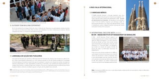 12                                                                                                                                                                                                                                                                                                                      13



                                                                                                                                                                        A MAIS-vAlIA IntErnACIOnAl


                                                                                                                                                                        > O MErCADO IBÉrICO
                                                                                                                                                                          O EMBA pretende focalizar o mercado espanhol como uma
                                                                                                                                                                          aposta estratégica decisiva para as empresas portuguesas. Du-
                                                                                                                                                                          rante 3 dias de Julho, haverá uma deslocação à EAE - Escuela
                                                                                                                                                                          de Administración de Empresas, de Barcelona. Com partida a
                                                                                                                                                                          uma 5.ª feira de manhã e regresso num domingo à tarde, os
     Grupo de Alunos da 5.ª Edição do EMBA (2008-10), Outdoor Team Building Experience, Setembro de 2008
                                                                                                                                                                          participantes assistem a um conjunto de apresentações, visitas
     > OUTDOOR TEAM BUIlDInG ExPERIEnCE                                                                                                                                   e conferências, sendo o Sábado de tarde e Domingo de manhã
                                                                                                                                                                          livres para convívio entre os alunos.
           No fim-de-semana de arranque formal do curso, a Direcção do Programa e os participantes estarão reunidos
           num hotel nos arredores de Lisboa. Este encontro visa estabelecer um maior conhecimento recíproco, efectiva
           integração de todos e a criação de uma dinâmica de grupo.
                                                                                                                                                                        > InTERnATIOnAl ExECUTIvE WEEk (OPCIONAL)
                                                                                                                                                                          nO IIM - InDIAn InStItutE OF MAnAGEMEnt DE BAnGAlOrE
                                                                                                                                                                          A IBS - ISCTE Business School celebrou um
                                                                                                                                                                          acordo de parceria com o Indian Institute of Man-
                                                                                                                                                                          agement (IIM) de Bangalore, uma das melhores
                                                                                                                                                                          Escolas de Gestão na Índia. Este acordo envolve
                                                                                                                                                                          várias dimensões de cooperação. Uma das mais
                                                                                                                                                                          relevantes é a “Executive Week” em Bangalore,
                                                                                                                                                                          que acolhe um número de lugares limitado de
                                                                                                                                                                          alunos de todos os Mestrados Executivos do
                                                                                                                                                                          INDEG/ISCTE.

     O único programa português com um curso de liderança dos Fuzileiros                                                                                                  Trata-se de uma semana residencial no IIMB du-
                                                                                                                                                                          rante a qual os alunos terão acesso a um conjunto
     > lIDErAnçA EM ACçãO nOS FuzIlEIrOS                                                                                                                                  intenso de seminários e visitas a empresas. Esta
                                                                                                                                                                          é uma oportunidade única de contactar de perto
           Uma parte da disciplina de Liderança e Motivação decorre na Escola de Liderança dos Fuzileiros no Vale do Ze-                                                  com uma das economias que determinará o curso
           bro, onde os participantes frequentam um curso intensivo durante um fim-de-semana residencial. A actividade                                                    do Séc. XXI e adquirir um melhor conhecimento
           é monitorizada por formadores experientes que acompanham os alunos num conjunto de tarefas cujo objectivo                                                      cultural e económico da realidade pujante da Ásia.   Grupo de alunos da 1.ª International Executive Week. Fevereiro de 2009, IIM Bangalore.
           máximo é desenvolver as suas capacidades de liderança e motivação, num ambiente de alguma pressão psi-
           cológica (não física) e o contexto próprio dos Fuzileiros. Procura-se o desenvolvimento do potencial dos alunos
           enquanto líderes, sendo as actividades seguras e de grau de dificuldade física acessível.

     nOtA: A deslocação para os locais acima mencionados é assegurada pela ISCTE Business School - INDEG_Graduate, por autocarro nos dois primeiros casos, e por
                                                                                                                                                                          nota: A propina do EMBA não inclui o custo desta estadia residencial de inscrição aberta a todos os Mestrados
     avião na deslocação a Barcelona (pág. 13). A estadia também será assegurada pela ISCTE Business School - INDEG_Graduate. Os custos das deslocações e estadia nos
     três casos estão incluídos no preço total do curso, excepto os custos de carácter pessoal.                                                                           Executivos do INDEG/ISCTE.


     Executive MBA | 2009/2011                                                                                                                                                                                                                                                              Executive MBA | 2009/2011
 