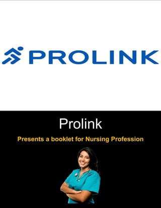 Prolink
Presents a booklet for Nursing Profession
 