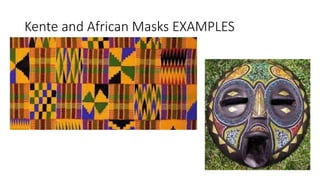 Kente and African Masks EXAMPLES
 