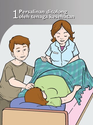 1
Persalinan ditolong
oleh tenaga kesehatan
 