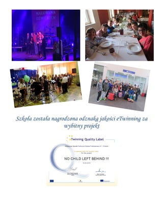 Szkoła została nagrodzona odznaką jakości eTwinning za
wybitny projekt
 
