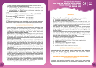 25
24
24
PPN pada masa pajak yang bersangkutan (tidak termasuk PPN) x Tarif PPN 10%.
-	 Pajak Masukan (PM) yang dapat dikreditkan adalah:
i.	 Untuk penyerahan BKP dengan Pedoman Penghitungan Pengkreditan Pajak
Masukan adalah 70% x Pajak Keluaran
ii.	 Untuk penyerahan JKP dengan Pedoman Penghitungan Pengkreditan Pajak
Masukan adalah 60% x Pajak Keluaran
Contoh:
Nilai Peredaran Bruto BKP masa Juli 2010 (tidak termasuk PPN) = Rp. 40.000.000,00
PK	 10% x Rp 40.000.000,00 	 Rp. 4.000.000,00
PM yang dapat dikreditkan
	 70% x Rp 4.000.000,00	 Rp. 2.800.000,00
PPN yang terhutang			 Rp. 1.200.000,00
Catatan :
PKP tidak dapat membebankan Pajak Pertambahan Nilai atas perolehan Barang Kena
Pajak dan/atau Jasa Kena Pajak sebagai biaya untuk penghitungan Pajak Penghasilan.
HAL-HAL YANG PERLU DIPERHATIKAN
1.	 Dalam hal PKP yang menggunakan pedoman penghitungan pengkreditan Pajak
Masukan memilih beralih menggunakan mekanisme pengkreditan Pajak Masukan
dengan Pajak Keluaran, Pengusaha Kena Pajak hanya diperbolehkan mulai
menggunakan mekanisme pengkreditan Pajak Masukan dengan Pajak Keluaran
pada Masa Pajak pertama tahun buku berikutnya.
	 PKP tersebut harus memberitahukan secara tertulis kepada Kepala Kantor Pelayanan
Pajak tempat Pengusaha Kena Pajak dikukuhkan paling lama pada batas waktu
penyampaian Surat Pemberitahuan Masa Pajak Pertambahan Nilai Masa Pajak
pertama dalam tahun buku dimulainya penggunaan mekanisme pengkreditan Pajak
Masukan dengan Pajak Keluaran.
2.	 Dalam hal Pengusaha Kena Pajak melakukan pembetulan Surat Pemberitahuan
Masa Pajak Pertambahan Nilai Masa Pajak tertentu dalam periode tahun buku
yang menggunakan pedoman penghitungan pengkreditan Pajak Masukan, dan
mengakibatkan peredaran usaha tahun buku yang bersangkutan menjadi lebih
besar dari Rp 1.800.000.000,00 (satu miliar delapan ratus juta rupiah), Pengusaha
Kena Pajak wajib menggunakan mekanisme pengkreditan Pajak Masukan dengan
Pajak Keluaran.
Kewajiban menggunakan mekanisme pengkreditan Pajak Masukan dengan Pajak
Keluaran berlaku mulai Masa Pajak setelah Masa Pajak yang peredaran usahanya
menjadi lebih besar dari Rp 1.800.000.000,00 (satu miliar delapan ratus juta rupiah).
Penggunaan mekanisme pengkreditan Pajak Masukan dengan Pajak Keluaran
dilakukan dengan cara pembetulan Surat Pemberitahuan Masa Pajak Pertambahan
Nilai Masa Pajak setelah Masa Pajak yang peredaran usahanya menjadi lebih besar
dari Rp 1.800.000.000,00 (satu miliar delapan ratus juta rupiah).
2.	 Dalam hal Pengusaha Kena Pajak mulai menggunakan mekanisme pengkreditan
Pajak Masukan dengan Pajak Keluaran, Pajak Masukan yang dapat dikreditkan adalah
Pajak Masukan mulai Masa Pajak pertama tahun buku dimulainya penggunaan
mekanisme pengkreditan Pajak Masukan dengan Pajak Keluaran.
PENGERTIAN
-	 Kegiatan Usaha Tertentu adalah kegiatan usaha yang semata-mata melakukan :
a. 	 penyerahan kendaraan bermotor bekas secara eceran; atau
b. 	 penyerahan emas perhiasan secara eceran.
-	 Kendaraan bermotor bekas adalah kendaraan bermotor beroda dua atau lebih, yang
bukan baru, memiliki nomor polisi dan telah terdaftar pada instansi yang berwenang.
-	 Pengusaha Kendaraan Bermotor Bekas adalah orang pribadi atau badan yang kegiatan
usahanya melakukan penjualan Kendaraan Bermotor Bekas.
-	 Emas Perhiasan adalah perhiasan dalam bentuk apapun yang bahannya sebagian
atau seluruhnya dari emas dan atau logam mulia lainnya, termasuk yang dilengkapi
dengan batu permata dan atau bahan lain yang melekat atau terkandung dalam emas
perhiasan tersebut;
-	 HargaJualEmasPerhiasanadalahnilaiberupauang,termasuksemuabiayayangdiminta
atau seharusnya diminta oleh Pengusaha Toko Emas Perhiasan karena penyerahan
emas perhiasan, tidak termasuk Pajak Pertambahan Nilai (PPN) yang dipungut dan
potongan harga yang dicantumkan dalam Faktur Pajak.
-	 Kegiatan yang dilakukan oleh Pengusaha Toko Emas Perhiasan meliputi;:
	 a.	 membuat dan atau menjual emas perhiasan;
b.	 membuat emas perhiasan berdasarkan pesanan;
c.	 menyuruh orang lain untuk membuat emas perhiasan yang akan dijual;
d.	 jual beli emas perhiasan;
e.	 jual beli emas perhiasan dengan batu permata;
f.		 memperbaiki dan memodifikasi emas perhiasan;
g.	 jasa-jasa lain yang berkaitan dengan emas perhiasan.
KEWAJIBAN PENGKREDITAN PAJAK MASUKAN
Pengusaha Kena Pajak yang melakukan Kegiatan Usaha Tertentu, dalam menghitung
besarnya Pajak Masukan yang dapat dikreditkan, wajib menggunakan pedoman
penghitungan pengkreditan Pajak Masukan.
YANG PERLU DILAKUKAN OLEH PENGUSAHA KENA PAJAK YANG MELAKUKAN
KEGIATAN USAHA TERTENTU
Pengusaha Kena Pajak yang melakukan Kegiatan Usaha Tertentu yang melakukan
penyerahan kendaraan bermotor bekas dan emas perhiasan wajib membuat Faktur Pajak,
PPN TERUTANG BAGI PENGUSAHA
KENA PAJAK YANG MELAKUKAN KEGIATAN TERTENTU
(PEDAGANG KENDARAAN BERMOTOR BEKAS
DAN PEDAGANG EMAS)
09 seri
PPN
 