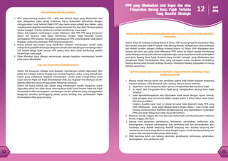 33
32
32
PENYETORAN DAN PELAPORAN
1.	 PPN yang terutang sebesar 10% x 40% dari seluruh biaya yang dikeluarkan dan
atau dibayarkan pada setiap bulannya, harus disetorkan seluruhnya dengan
menggunakan Surat Setoran Pajak (SSP) atas nama orang pribadi atau badan yang
melaksanakan kegiatan membangun sendiri ke Kantor Pos atau Bank Persepsi paling
lambat tanggal 15 bulan berikutnya setelah berakhirnya masa pajak.
Dalam hal kegiatan membangun sendiri dilakukan oleh PKP, PPN yang tercantum
dalam SSP tersebut tidak dapat dikreditkan dengan Pajak Keluaran, karena
pembayaran PPN tersebut merupakan pembayaran PPN untuk kegiatan tidak dalam
kegiatan usaha atau pekerjaan PKP yang bersangkutan.
2.	 Orang pribadi atau badan yang melakukan kegiatan membangun sendiri wajib
melaporkanpadaKPPditempatbangunantersebutberadadenganmempergunakan
SSP lembar ketiga bukti setoran PPN paling lama akhir bulan berikutnya setelah
berakhirnya masa pajak.
3.	 Pajak Masukan yang dibayar sehubungan dengan kegiatan membangun sendiri
tidak dapat dikreditkan.
HAL-HAL YANG PERLU DIPERHATIKAN
-	 Dalam hal bangunan sebagai hasil kegiatan membangun sendiri digunakan oleh
pihak lain sebagai tempat tinggal atau tempat kegiatan usaha, orang pribadi atau
badan yang melakukan kegiatan membangun sendiri wajib menyerahkan bukti
Surat Setoran Pajak asli Pajak Pertambahan Nilai atas kegiatan membangun sendiri
kepada pihak lain yang menggunakan bangunan tersebut;
-	 Dalam hal orang pribadi atau badan yang membangun sendiri bangunan untuk
digunakan pihak lain tidak dapat menunjukkan bukti Surat Setoran Pajak asli Pajak
Pertambahan Nilai atas kegiatan membangun sendiri, pihak lain yang menggunakan
bangunan tersebut bertanggung jawab secara renteng atas pembayaran Pajak
Pertambahan Nilai yang terutang.
PPN yang Dibebaskan atas Impor dan atau
Penyerahan Barang Kena Pajak Tertentu
Yang Bersifat Strategis
IMPOR DAN ATAU PENYERAHAN BARANG KENA PAJAK TERTENTU YANG BERSIFAT
STRATEGIS
Dalam Pasal 4A Undang-undang Nomor 8 Tahun 1983 tentang Pajak Pertambahan Nilai
Barang dan Jasa dan Pajak Penjualan Atas Barang Mewah sebagaimana telah beberapa
kali diubah terakhir dengan Undang-Undang Nomor 42 Tahun 2009 ditetapkan jenis
barang dan jenis jasa yang tidak dikenakan PPN, selain itu dalam rangka mendorong
perkembanganduniausahadanmeningkatkandayasaingmakaPemerintahmenetapkan
jenis-jenis Barang Kena Pajak Tertentu yang bersifat strategis yang dibebaskan dari
pengenaan Pajak Pertambahan Nilai, yang bertujuan untuk menjamin tersedianya
barang-barang yang bersifat strategis tersebut. Pemberian fasilitas perpajakan ini hanya
bersifat sementara.
IMPOR BARANG KENA PAJAK TERTENTU YANG BERSIFAT STRATEGIS YANG
DIBEBASKAN PPN
1.	 Barang modal berupa mesin dan peralatan pabrik, baik dalam keadaan terpasang
maupun terlepas, tidak termasuk suku cadang, dimana impor tersebut:
a.	 diperlukan secara langsung dalam proses menghasilkan Barang Kena Pajak;
b.	 di impor oleh Pengusaha Kena Pajak yang menghasilkan Barang Kena Pajak
tersebut ;
c.	 tidak dipindahtangankan atau digunakan tidak sesuai dengan tujuan semula,
baik sebagian atau seluruhnya dalam jangka waktu 5 (lima) tahun sejak impor
dan atau perolehan.
	 Catatan: Apabila pada butir (c) diatas ternyata tidak dipenuhi maka PPN yang
telah dibebaskan tetap wajib dibayar dalam jangka waktu 1 (satu) bulan sejak
barang modal tersebut dialihkan penggunaannya atau dipindahkan, sedangkan
PPN yang telah dibayarkan tidak dapat dikreditkan.
2.	 Makanan ternak, unggas, dan ikan dan/atau bahan baku untuk pembuatan makanan
ternak, unggas, dan ikan;
3.	Barang hasil pertanian, perkebunan, kehutanan, pertenakan, perburuan atau
penangkapan, maupun penangkaran atau perikanan bari dari penangkapan atau
budidaya, yang dipetik langsung, diambil langsung atau disadap langsung dari
sumbernya termasuk yang diproses awal dengan tujuan untuk memperpanjang usia
simpan atau mempermudah proses lebih lanjut;
4.	 Bibit dan/atau benih dari barang pertanian, perkebunan, kehutanan, peternakan,
penangkaran, atau perikanan; dan
12 seri
PPN
 