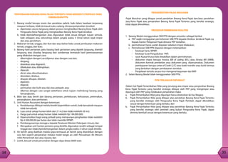 34
35
34
PENYERAHAN BARANG KENA PAJAK TERTENTU YANG BERSIFAT STRATEGIS YANG
DIBEBASKAN PPN
1.	 Barang modal berupa mesin dan peralatan pabrik, baik dalam keadaan terpasang
maupun terlepas, tidak termasuk suku cadang, dimana penyerahan tersebut:
a.	 diperlukan secara langsung dalam proses menghasilkan Barang Kena Pajak oleh
Pengusaha Kena Pajak yang menghasilkan Barang Kena Pajak tersebut.
b.	 tidak dipindahtangankan atau digunakan tidak sesuai dengan tujuan semula,
baik sebagian atau seluruhnya dalam jangka waktu 5 (lima) tahun sejak impor
dan atau perolehan;
2.	 Makanan ternak, unggas, dan ikan dan atau bahan baku untuk pembuatan makanan
ternak, unggas, dan ikan;
3.	 Barang hasil pertanian yaitu barang hasil pertanian yang dipetik langsung, diambil
langsung atau disadap langsung dari sumbernya termasuk hasil pemrosesannya
yang dilakukan dengan cara:
-	 dikeringkan dengan cara dijemur atau dengan cara lain;
-	dirajang;
-	 diasinkan atau digarami;
-	 dibekukan atau didinginkan;
-	dipecah;
-	 dicuci atau disucihamakan;
-	 direndam, direbus;
-	 disayat, dikupas, dibelah;
-	diperam;
-	digaruk;
-	 pemisahan dari kulit atau biji atau pelepah; atau
-	 dikemas dengan cara sangat sederhana untuk tujuan melindungi barang yang
bersangkutan,
4.	 Bibit dan atau benih dari barang pertanian, perkebunan, kehutanan, peternakan,
penangkaran, atau perikanan;
5.	 Unit Hunian Rusunami dengan ketentuan:
a.	 Perolehannya dibiayai melalui kredit kepemilikan rumah, baik bersubsidi maupun
tidak bersubsidi;
b.	 Luas untuk setiap hunian lebih dari 21 m2 dan tidak melebihi 36 m2;
c.	 Harga jual untuk setiap hunian tidak melebihi Rp 144.000.000;
d.	 Diperuntukkan bagi orang pribadi yang mempunyai penghasilan tidak melebihi
Rp 4.500.000,00 per bulan dan telah memiliki NPWP;
e.	 Pembangunannya mengacu kepada Peraturan Menteri Pekerjaan Umum; dan
f.	 Merupakan unit hunian pertama yang dimiliki, digunakan sendiri sebagai tempat
tinggal dan tidak dipindahtangankan dalam jangka waktu 5 tahun sejak dimiliki.
6.	 Air bersih yang dialirkan melalui pipa termasuk air bersih yang diserahkan dengan
cara lain seperti penyerahan melalui mobil tangki air, oleh Perusahaan Air Minum
milik Pemerintah dan atau Swasta; dan
7.	 Listrik, kecuali untuk perumahan dengan daya diatas 6600 watt.
PENGKREDITAN PAJAK MASUKAN
Pajak Masukan yang dibayar untuk perolehan Barang Kena Pajak dan/atau perolehan
Jasa Kena Pajak atas penyerahan Barang Kena Pajak Tertentu yang bersifat strategis,
tidak dapat dikreditkan.
PROSEDUR PEMBERIAN FASILITAS
1.	 Barang Modal menggunakan SKB PPN dengan prosedur sebagai berikut:
a.	 PKP wajib mengajukan permohonan SKB PPN kepada Direktur Jenderal Pajak c.q.
Kepala Kantor Pelayanan Pajak dimana PKP terdaftar;
b.	 permohonan harus sudah diajukan sebelum impor dilakukan;
c.	 Permohonan SKB PPN diajukan dengan melampirkan:
-	 fotokopi Kartu NPWP;
-	 fotokopi Surat Pengukuhan PKP;
-	 surat Kuasa Khusus bila diwakilkan dalam permohonan;
-	 dokumen impor berupa: Invoice, Bill of Lading (B/L) atau Airway Bill (AWB),
dokumen kontrak pembelian atau dokumen yang dipersamakan, Dokumen
pembayaran berupa Letter of Credit (L/C) atau bukti transfer atau bukti lainnya
yang berkaitan dengan pembayaran tersebut.
-	 Penjelasan tertulis secara rinci mengenai kegunaan dari BKP.
2.	 Selain Barang Modal tidak menggunakan SKB PPN.
PPN TERLANJUR DIPUNGUT
Dalam hal Pajak Pertambahan Nilai yang terutang atas impor atau penyerahan Barang
Kena Pajak Tertentu yang bersifat strategis dibayar oleh PKP yang mengimpor atau
dipungut oleh PKP yang melakukan penyerahan maka:
a.	 Pajak Pertambahan Nilai yang dipungut harus disetorkan ke Kas Negara;
b.	 Pajak Pertambahan Nilai yang dibayar atas perolehan Barang Kena Pajak Tertentu
yang bersifat strategis oleh Pengusaha Kena Pajak Pembeli, dapat dikreditkan
sesuai dengan ketentuan yang berlaku; dan
b.	 Pajak Pertambahan Nilai yang dibayar atas perolehan Barang Kena Pajak Tertentu
yang bersifat strategis oleh pembeli yang bukan Pengusaha Kena Pajak, dapat
diminta kembali sesuai dengan ketentuan yang berlaku.
 