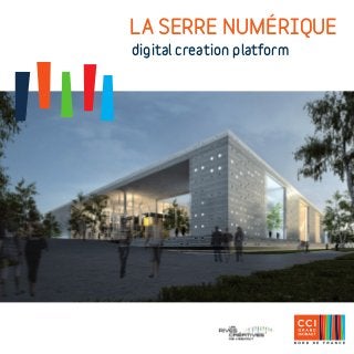 LA SERRE NUMérique
digital creation platform

 