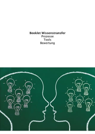Booklet Wissenstransfer
Prozesse
Tools
Bewertung
 