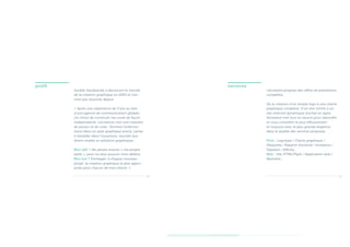 profil                                                                                                             services
         Aurélie Vandestoke a découvert le monde                                                                                Lilcreative propose des offres de prestations
         de la création graphique en 2003 et n’en                                                                               complètes.
         n’est pas ressortie depuis.
                                                                                                                                De la création d’un simple logo à une charte
         « Après une expérience de 3 ans au sein                                                                                graphique complexe. D’un site vitrine à un
         d’une agence de communication globale,                                                                                 site internet dynamique d’achat en ligne,
         j’ai choisi de continuer ma route de façon                                                                             lilcreative met tout en œuvre pour répondre
         indépendante. Lilcreative c’est une manière                                                                            et vous conseiller le plus efficacement
         de penser et de créer. Terminé l’enferme-                                                                              et toujours avec la plus grande exigence
         ment dans un style graphique précis, j’aime                                                                            dans la qualité des services proposés.
         à travailler dans l’ouverture, toucher aux
         divers modes et solutions graphiques.                                                                                  Print : Logotype / Charte graphique /
                                                                                                                                Plaquette / Rapport d’activité / Invitation /
         Mon défi ? Ne jamais trouver « ma propre                                                                               Dépliant / Affiche...
         patte », pour ne plus pouvoir m’en défaire.                                                                            Web : Site HTML/Flash / Application web /
         Mon but ? Envisager, à chaque nouveau                                                                                  Bannière...
         projet, la création graphique la plus appro-
         priée pour chacun de mes clients. »

                                                        //                                                                                                                      //




                                                             ////////////////////////////////////////////////////////////////
 