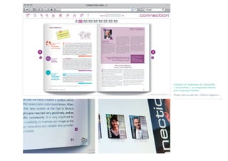 Création et réalisation du bimestriel
« Connection », un magasine interne
pour le groupe Essilor.
Projet créé au sein de « Charni l’agence ».
                                              //
 