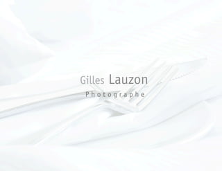 Gilles   Lauzon   .




 Photographe      .
 