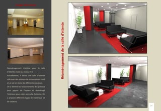 Réaménagement intérieur pour la salle
d’attente située au niveau R+2.
Actuellement, il existe une salle d’attente
vide avec des poteaux de recouvrement rond
et un sol en résine de différentes couleurs.
On a éliminé les recouvrements des poteaux
pour gagner de l’espace et réaménagé
l’intérieur pour créer une salle d’attente. On
a proposé différents types de matériaux et
de couleurs.
Images état actuel
Réaménagementdelasalled’attente
27
 
