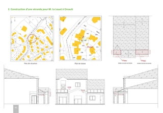 2. Construction d’une véranda pour M. Le Louet à Orvault
Plan de situation Plan de masse
40
 