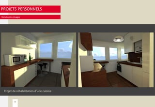 PROJETS PERSONNELS
Rendus des images
Projet de réhabilitation d’une cuisine
48
 