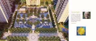 PAISAGISMO
“O Majestic é um novo passo
na evolução do Cidade Jardim.
E, por isso, não poderia deixar
de ter um projeto paisagístico
único. Aqui, o contato com a
natureza convive em perfeita
harmonia com o estilo e o bom
gosto, criando uma atmosfera de
bem-estar e beleza.”
Benedito Abbud
Ilustração artística da Vista Aérea do Lazer
 