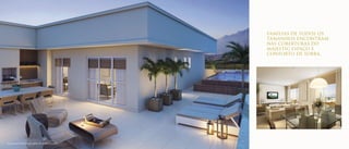 Ilustração artística do Terraço da Unidade 1801 do Edifício Esmeralda
Ilustração artística da Sala da Unidade 1801 do Edifício Esmeralda
FAMÍLIAS DE TODOS OS
TAMANHOS encontram
nas coberturas do
Majestic espaço e
conforto de sobra.
 