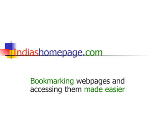 Indias homepage. com Bookmarking   webpages and accessing them   made easier 