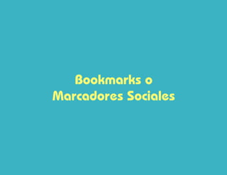 Que son los Marcadores Sociales o Bookmarks