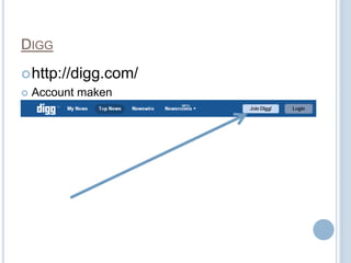 DIGG
 http://digg.com/
   Account maken
 