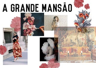 a grande mansao
 