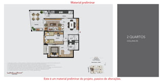 2 QUARTOS
COLUNA 05
1- A decoração, mobiliário, acessórios, divisórias e equipamentos são meras sugestões ilustrativas e não farão parte da unidade autônoma.
2- Os revestimentos internos das unidades serão executados conforme previsto no Memorial Descritivo.
3- As cotas foram definidas pelos limites das paredes internas, podendo variar no decorrer da obra por necessidades técnicas.
4- Os projetos de estrutura e instalações poderão ser revisados por necessidades técnicas e exigências legais.
5- A planta poderá sofrer variações decorrentes de necessidades técnicas e do atendimento a posturas municipais e concessionárias públicas.
6- A área privativa contempla a espessura das paredes internas em eixo e das paredes externas em sua totalidade.
7- O ar condicionado poderá ser tipo bi-split. A sua localização poderá ser alterada por necessidades técnicas.
8- As medidas poderão sofrer variação não superior a 5%, conforme Legislação vigente.
Material preliminar
Este é um material preliminar do projeto, passivo de alterações.
 